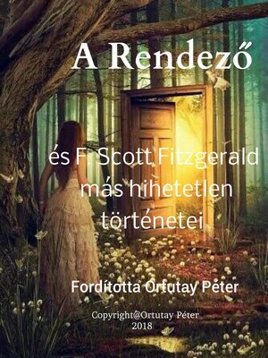 cover image of A Rendező és F. Scott Fitzgerald más hihetetlen történetei Fordította Ortutay Péter